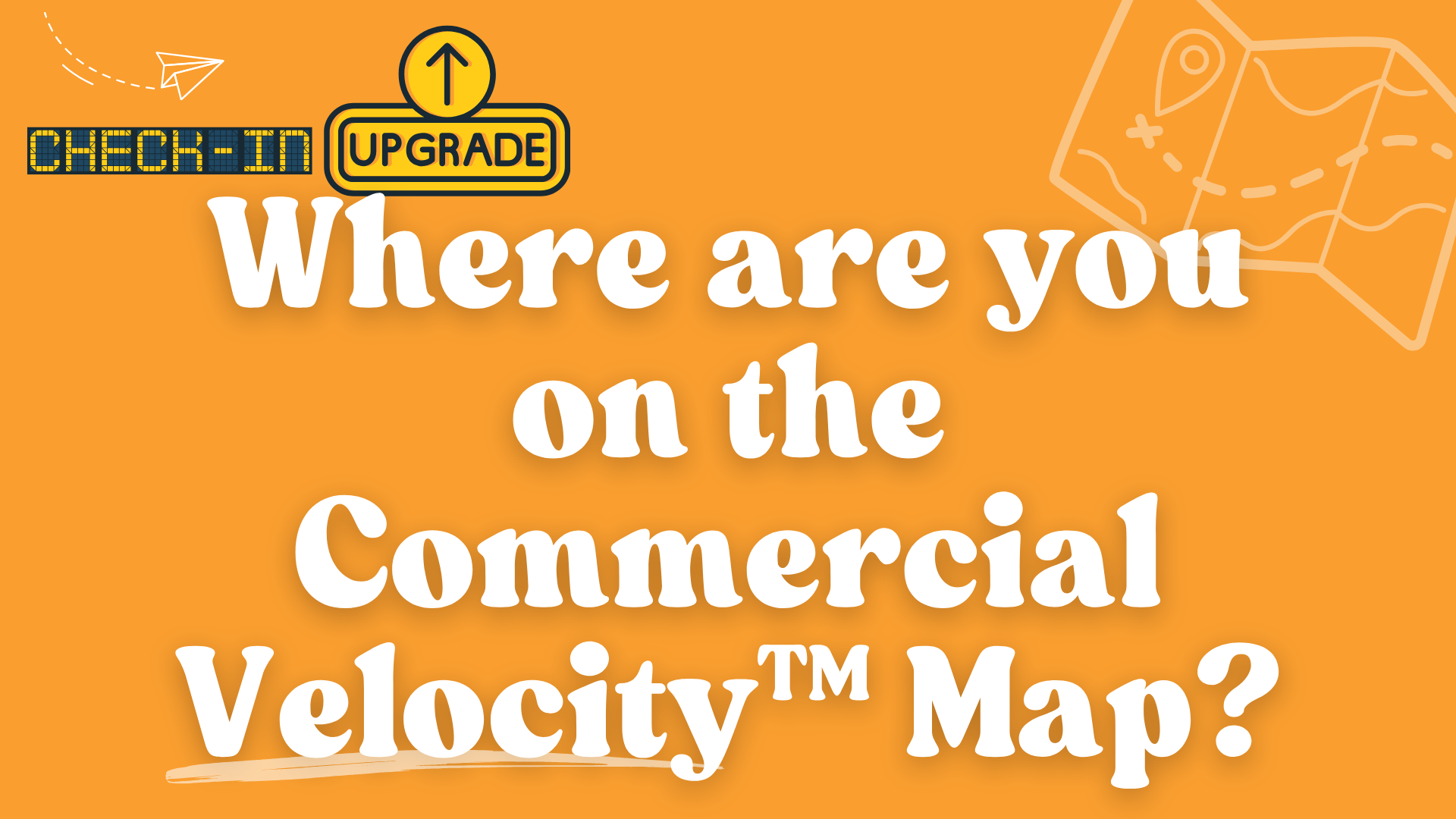 The Commercial Velocity™ Map: Why Great Teams Get Stuck